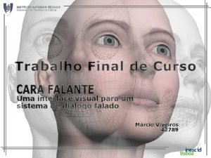 Objectivos Criao de um sistema de animao facial