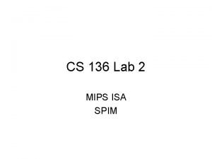 CS 136 Lab 2 MIPS ISA SPIM Prob