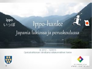 Ippohanke Japania lukiossa ja peruskoulussa 8 2012 122013