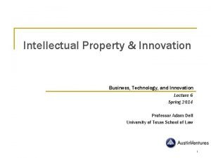 Intellectual Property Innovation Business Technology and Innovation Lecture