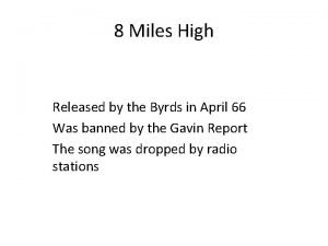 8 Miles High Released by the Byrds in