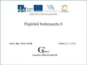 Poprn holocaustu II Autor Mgr Vclav Prak Datum