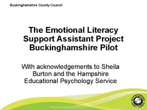 Buckinghamshire County Council The Emotional Literacy Support Assistant