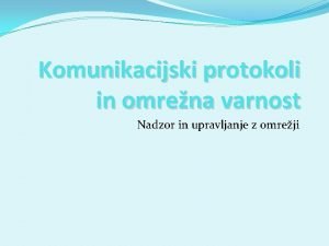 Komunikacijski protokoli in omrena varnost Nadzor in upravljanje