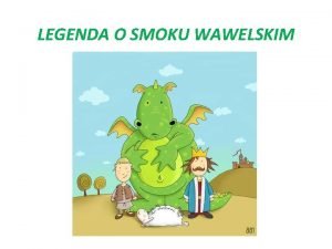 Legenda o smoku wawelskim i dzielnym szewczyku