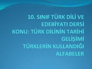 Türklerin kullandığı alfabeler 10. sınıf
