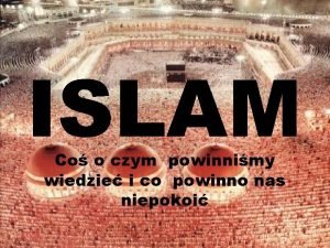 ISLAM Co o czym powinnimy wiedzie i co
