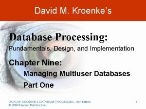 David M Kroenkes Database Processing Fundamentals Design and