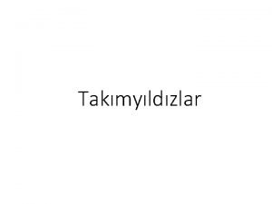 Takmyldzlar Takmyldzlar Birbirlerine ekimsel olarak bal olmayan ancak