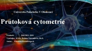 Univerzita Palackho V Olomouci Prtokov cytometrie Pedmt BRGMO