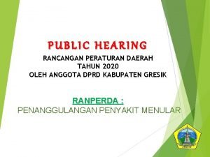 PUBLIC HEARING RANCANGAN PERATURAN DAERAH TAHUN 2020 OLEH