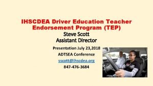 IHSCDEA Driver Education Teacher Endorsement Program TEP Steve