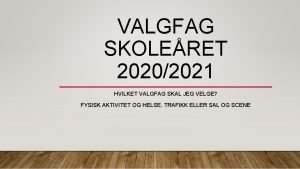 VALGFAG SKOLERET 20202021 HVILKET VALGFAG SKAL JEG VELGE