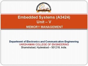 Embedded Systems A 3424 Unit V MEMORY MANAGEMENT