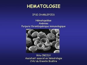 HEMATOLOGIE IFSI CHARLEFOIS Hmatopose Anmies Purpura thrombopnique immunologique