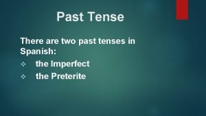 Two past tenses in spanish