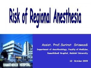 Assist Prof Surirat Sriswasdi Department of Anesthesiology Faculty