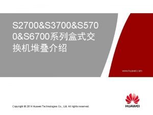 S 2700S 3700S 570 0S 6700 www huawei