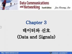 Chapter 3 Data and Signals Http netwk hannam