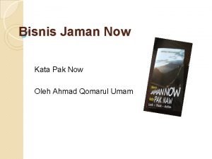 Bisnis Jaman Now Kata Pak Now Oleh Ahmad