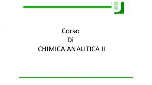 Corso Di CHIMICA ANALITICA II il titolo di