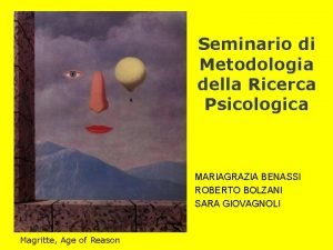 Seminario di Metodologia della Ricerca Psicologica MARIAGRAZIA BENASSI