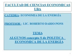 FACULTAD DE CIENCIAS ECONOMICAS UBA CATEDRA ECONOMIA DE