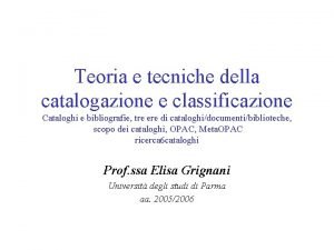 Teoria e tecniche della catalogazione e classificazione Cataloghi