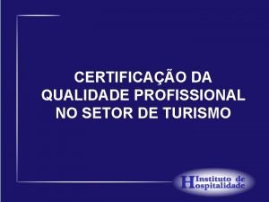 CERTIFICAO DA QUALIDADE PROFISSIONAL NO SETOR DE TURISMO