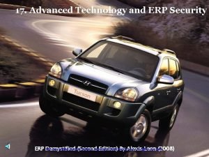 17 Advanced Technology and ERP Security ERP Demystified
