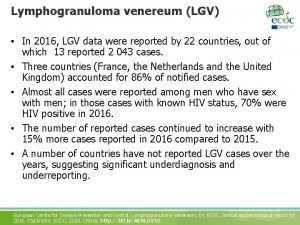 Lymphogranuloma venereum LGV In 2016 LGV data were
