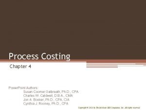 Process Costing Chapter 4 Power Point Authors Susan