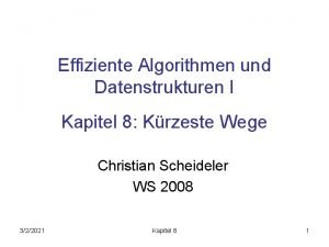 Effiziente Algorithmen und Datenstrukturen I Kapitel 8 Krzeste