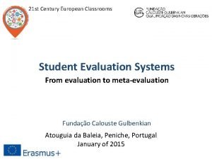 21 st Century European Classrooms Student Evaluation Systems
