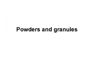 Difference between granules and powder