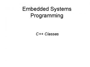 Embedded Systems Programming C Classes Contents Introduction User