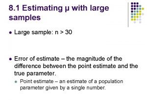 8 1 Estimating with large samples l Large