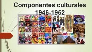 Componentes culturales 1946 1952 Cine El cine de