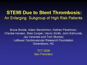 STEMI Due to Stent Thrombosis An Enlarging Subgroup