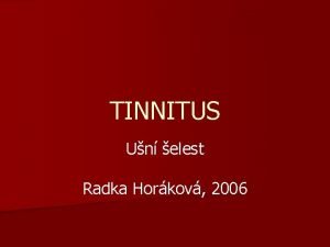 TINNITUS Un elest Radka Horkov 2006 n tinnitus