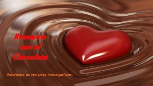 Romance con el Chocolate Resultados de recientes investigaciones