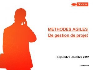 METHODES AGILES De gestion de projet Septembre Octobre