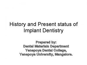 History and Present status of Implant Dentistry Prepared