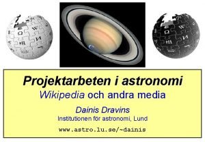 Projektarbeten i astronomi Wikipedia och andra media Dainis