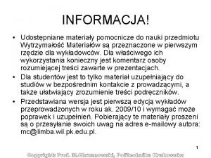 INFORMACJA Udostpniane materiay pomocnicze do nauki przedmiotu Wytrzymao