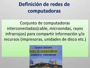 Definicin de redes de computadoras Conjunto de computadoras