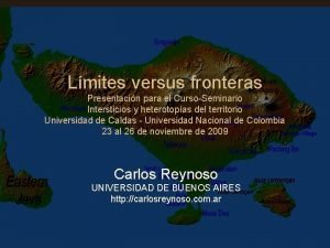 Lmites versus fronteras Presentacin para el CursoSeminario Intersticios