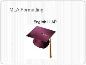 MLA Formatting English III AP MLA FormatFont and
