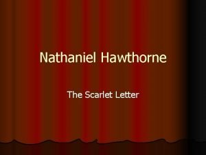 Nathaniel Hawthorne The Scarlet Letter PuritanismScarlet Letter Timeline