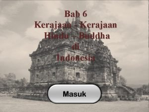 Bab 6 Kerajaan Kerajaan Hindu Buddha di Indonesia